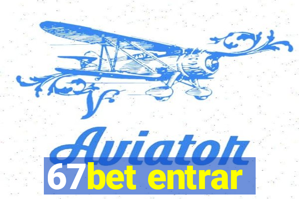 67bet entrar